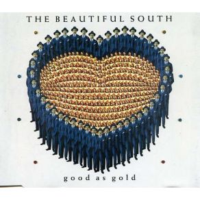 Download track Good As Gold (Stupid As Mud) Beautiful South, The