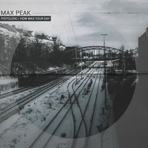 Download track How Was Your Day (Original Mix) Max Peak