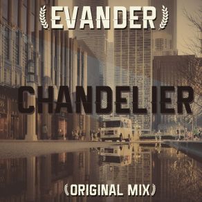 Download track Chandelier (Original Mix) Evander