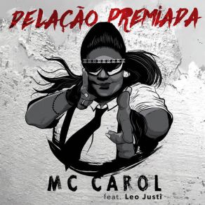 Download track Delação Premiada Mc CarolLeo Justi