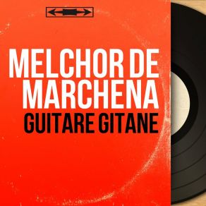 Download track Siguiriyas Melchor De Marchena