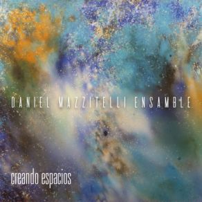 Download track Creando Espacios Daniel Mazzitelli Ensamble