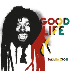 Download track Good Life Takana Zion