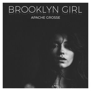 Download track Brooklyn Girl Apache Grosse