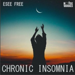 Download track Chronic Insomnia, Pt. 1 Esee Free