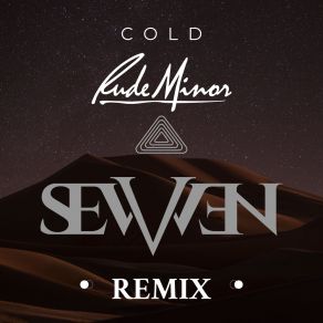 Download track Cold (Rude Minor Radio Mix) SevVvenRude Minor