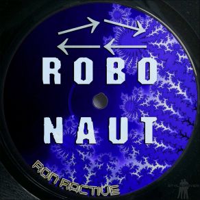 Download track Robonaut (Stratos Mix) Ron Ractive