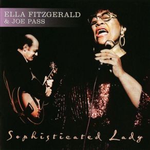 Download track Medley I Got It Bad (And That Ain't Good) Sophisticated Lady Joe Pass, Ella FitzgeraldThat Ain'T Good