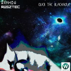 Download track Over The Blackhole Arkhos E Rasztec