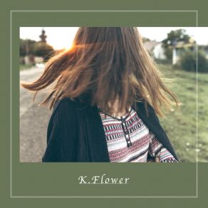 Download track There Is No Reason Why I Love You K. FlowerLydia