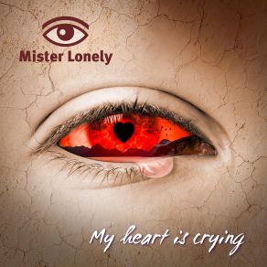 Download track My Heart Is Crying (Extended Mix) Mister Lonely