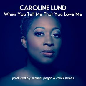 Download track When You Tell Me That You Love Me (Love To Infinity Main Club Mix) Caroline Lund