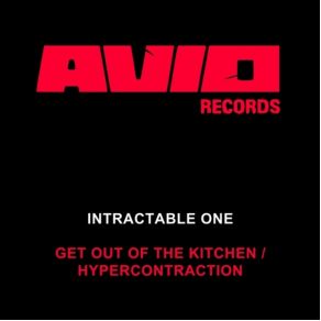 Download track Get Out Of The Kitchen Intractable One