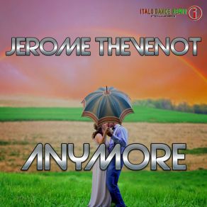 Download track Anymore (Nexjian Remix) Jerome ThevenotNexjian