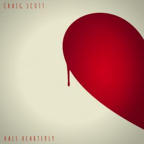 Download track Half Heartedly Craig Scott