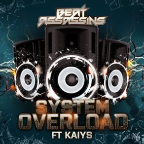 Download track System Overload Beat Assassins, Kaiys