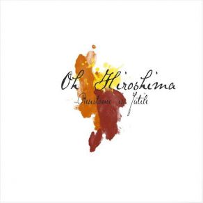 Download track What Once Was Oh Hiroshima