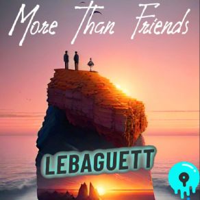 Download track More Than Friends Lebaguett