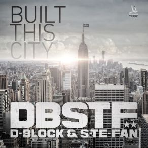 Download track Built This City (Radio Edit) D - Block & S - Te - Fan