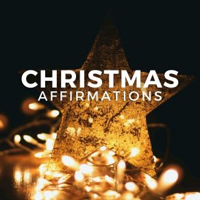 Download track Prayers Of Affirmations For Christmas Positive Affirmations