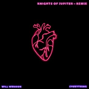 Download track Everything (Knights Of Jupiter Remix) Will WhissonKnights Of Jupiter