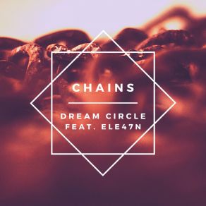 Download track Chains (Instrumental) Dream CircleΟΡΓΑΝΙΚΟ