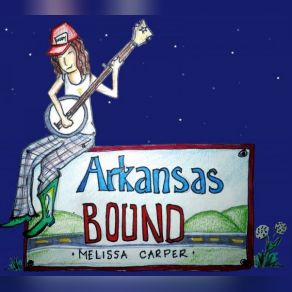 Download track Arkansas Bound Melissa Carper