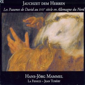 Download track Nikolaus Bruhns: Jauchzet Dem Herren Alle Welt Hans Jorg Mammel, La Fenice, Jean Tubery