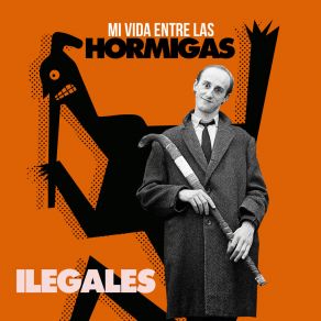 Download track Mi Vida Entre Las Hormigas (Suite) Ilegales