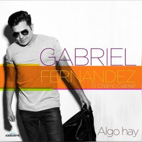 Download track Algo Hay El Chamo Gabriel