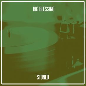 Download track Stoned (Nu Ground Foundation Classic Mix) Big Blessing