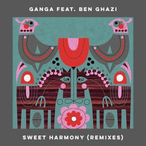 Download track Sweet Harmony (Ganga Be As One Mix) Ben-Ghazi