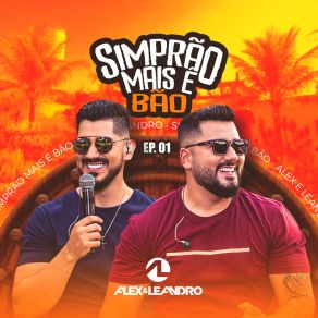 Download track Simprão Mais É Bão (Ao Vivo) Alex E Leandro