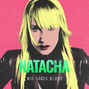 Download track Wie Sägis Bloss (Radio Edit) Natacha