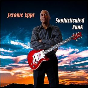 Download track Sophisticated Funk Jerome Epps