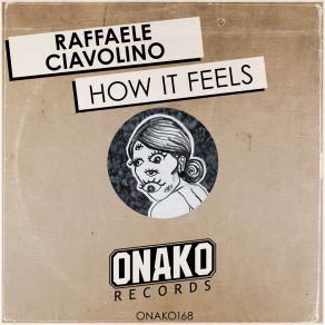 Download track How It Feels (Radio Edit) Raffaele Ciavolino