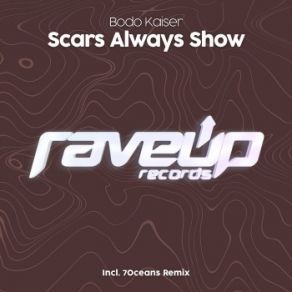 Download track Scars Always Show (Extended Mix) Bodo Kaiser