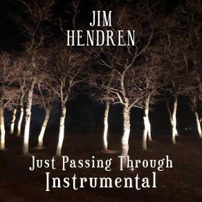 Download track Just Passing Through Jim Hendren