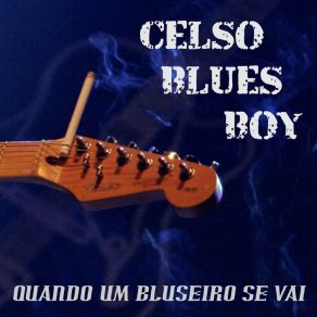 Download track No Lago Negro Do Meu Coração Celso Blues Boy