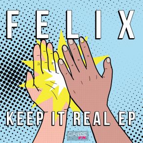 Download track F-Ck That (Keep It Real) Felix