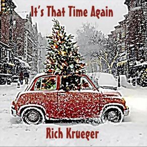 Download track It's That Time Again Rich Krueger