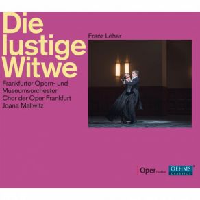 Download track Die Lustige Witwe, Act III Lippen Schweigen (Live) Frankfurter Opern-Und Museumsorchester, Joana Mallwitz