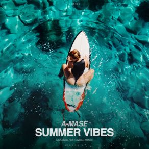 Download track Summer Vibes (Extended Mix) A-Mase