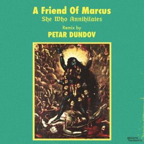 Download track She Who Annihilates (Petar Dundov Remix) A Friend Of Marcus