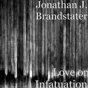 Download track Love Or Infatuation Jonathan J. Brandstater