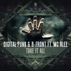 Download track Take It All (Original Mix) Digital Punk, B - Front, MC Alee