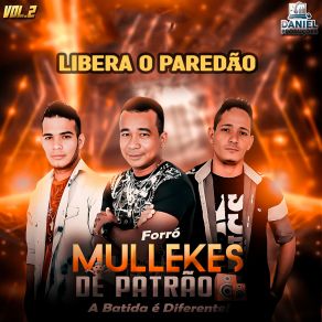 Download track Sai Dessa Coraçã Forró Mullekes De PatrãoDaniel Produções