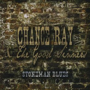 Download track How Can I Miss You Chance Ray & The Good Sinners