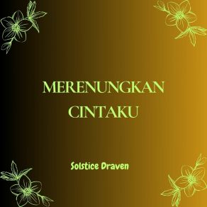 Download track Merenungkan Cintaku Solstice Draven