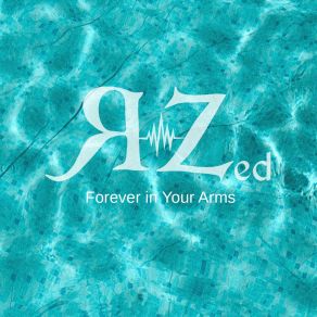 Download track Forever In Your Arms (Radio Edit) R-Zed